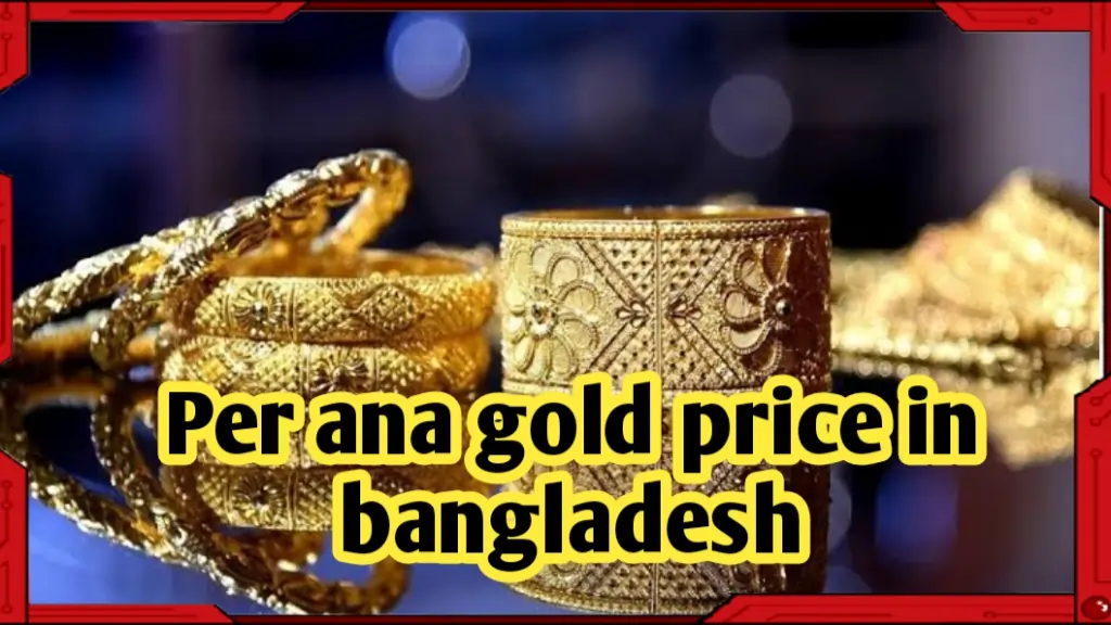 Per ana gold price in bangladesh